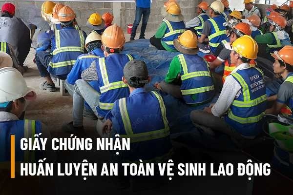 Giay-chung-nhan-huan-luyen-an-toan-ve-sinh-lao-dong